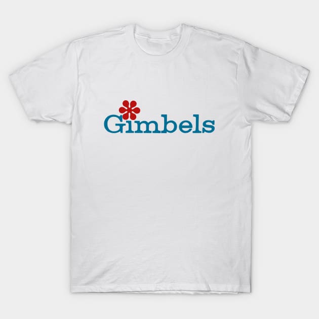 Gimbels Department Store - New York, Philadelphia, Pittsburgh T-Shirt by fiercewoman101